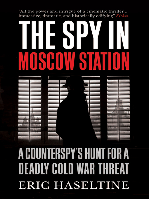 Title details for The Spy in Moscow Station by Eric Haseltine - Available